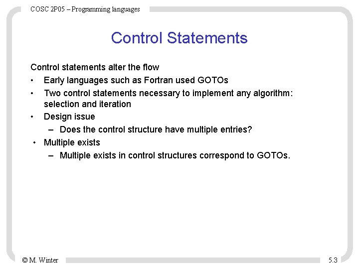 COSC 2 P 05 – Programming languages Control Statements Control statements alter the flow COSC 2 P 05 – Programming languages Control Statements Control statements alter the flow