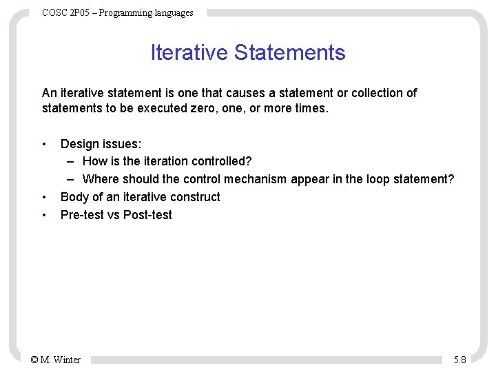 COSC 2 P 05 – Programming languages Iterative Statements An iterative statement is one COSC 2 P 05 – Programming languages Iterative Statements An iterative statement is one