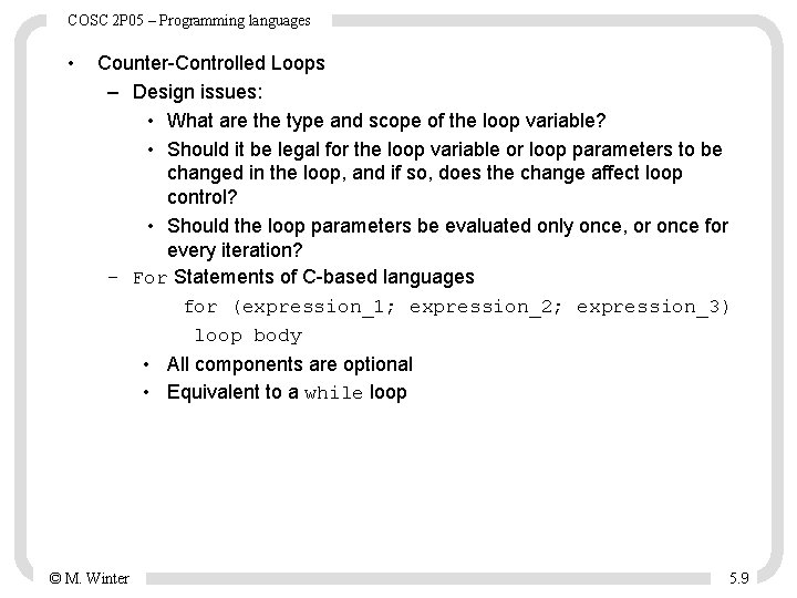 COSC 2 P 05 – Programming languages • Counter-Controlled Loops – Design issues: • COSC 2 P 05 – Programming languages • Counter-Controlled Loops – Design issues: •