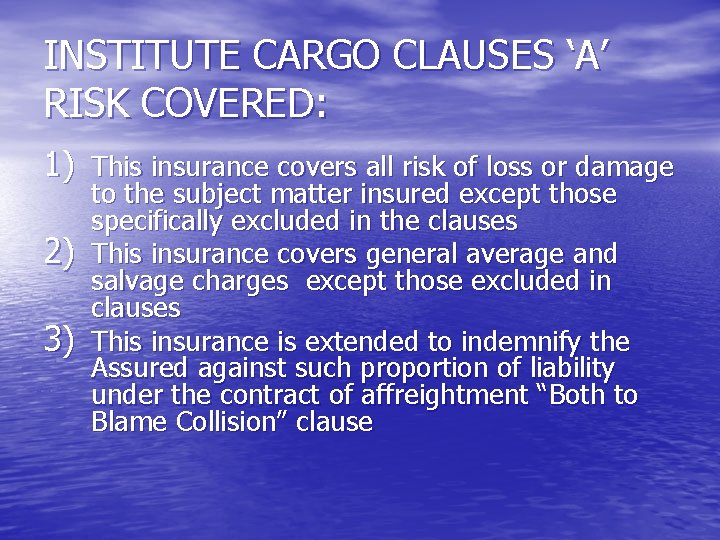 INSTITUTE CARGO CLAUSES ‘A’ RISK COVERED: 1) This insurance covers all risk of loss
