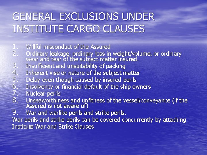 GENERAL EXCLUSIONS UNDER INSTITUTE CARGO CLAUSES 1. 2. Willful misconduct of the Assured Ordinary