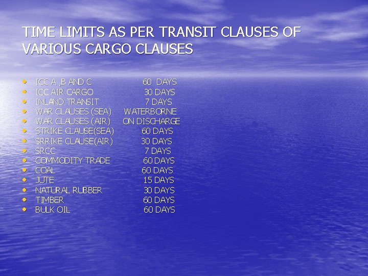 TIME LIMITS AS PER TRANSIT CLAUSES OF VARIOUS CARGO CLAUSES • • • •