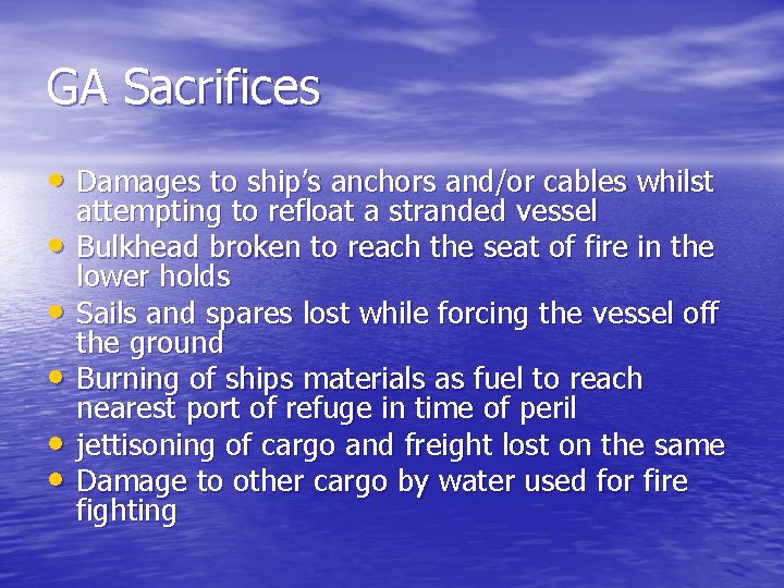 GA Sacrifices • Damages to ship’s anchors and/or cables whilst • • • attempting