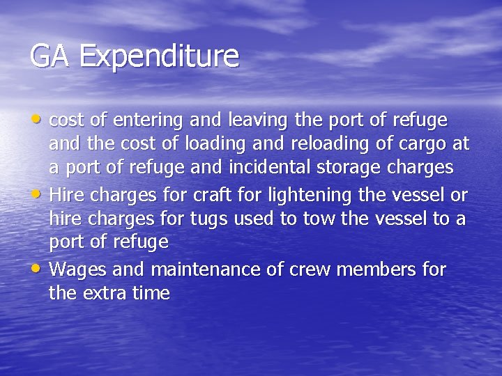 GA Expenditure • cost of entering and leaving the port of refuge • •