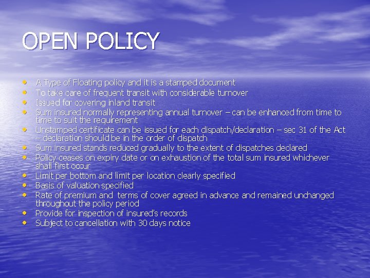 OPEN POLICY • • • A Type of Floating policy and it is a
