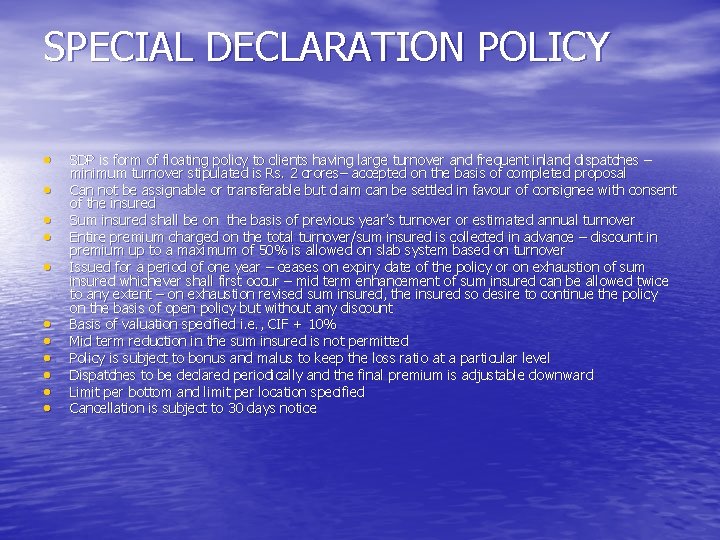 SPECIAL DECLARATION POLICY • • • SDP is form of floating policy to clients