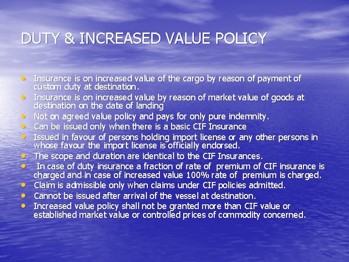 DUTY & INCREASED VALUE POLICY • Insurance is on increased value of the cargo