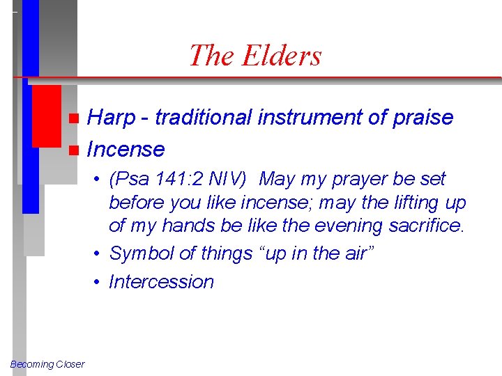 The Elders Harp - traditional instrument of praise n Incense n • (Psa 141: