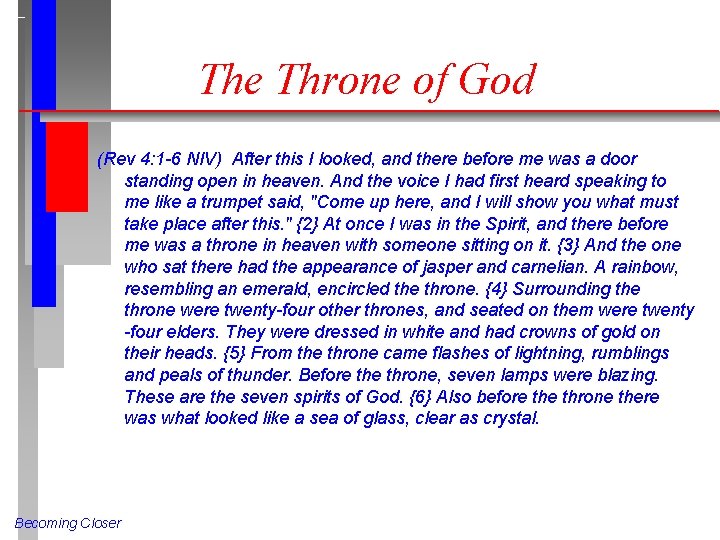 The Throne of God (Rev 4: 1 -6 NIV) After this I looked, and