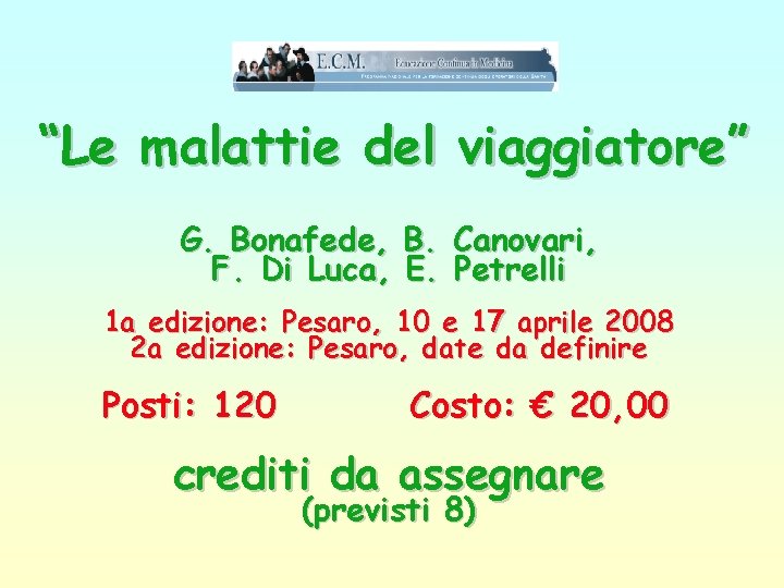 “Le malattie del viaggiatore” G. Bonafede, B. Canovari, F. Di Luca, E. Petrelli 1