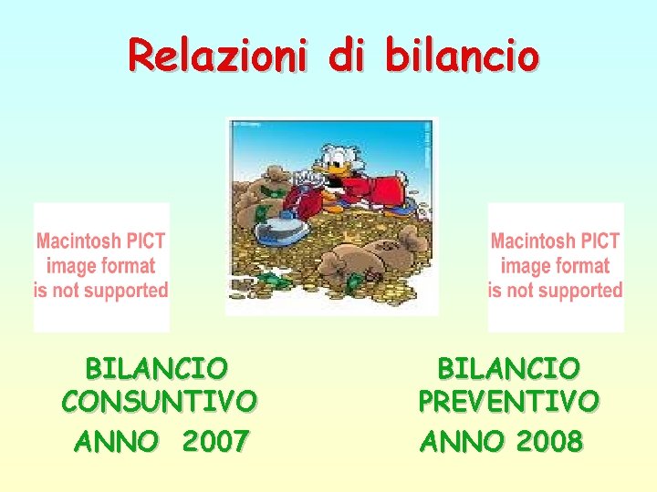 Relazioni di bilancio BILANCIO CONSUNTIVO ANNO 2007 BILANCIO PREVENTIVO ANNO 2008 