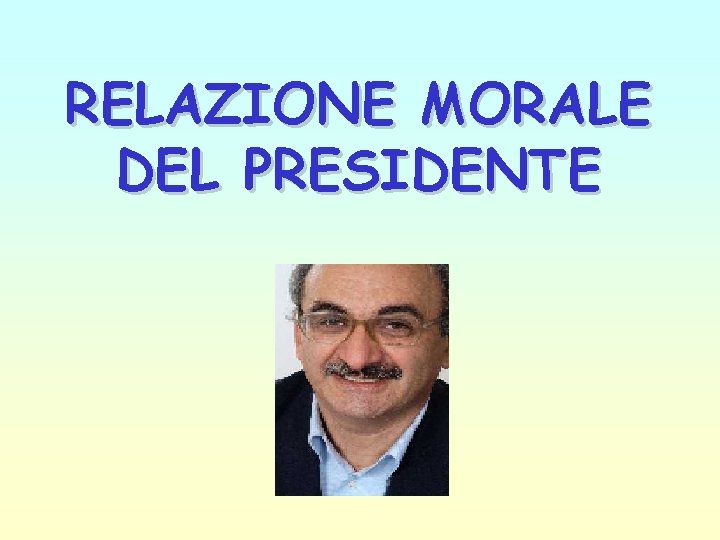 RELAZIONE MORALE DEL PRESIDENTE 