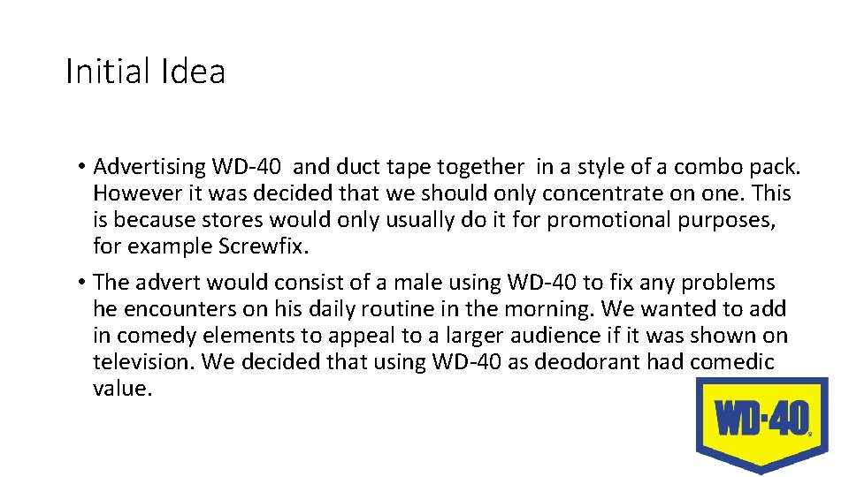 Initial Idea • Advertising WD-40 and duct tape together in a style of a