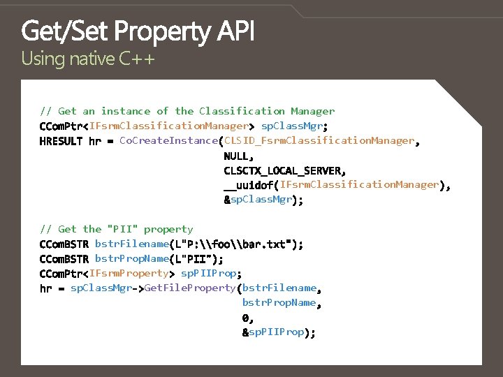 Using native C++ // Get an instance of the Classification Manager IFsrm. Classification. Manager