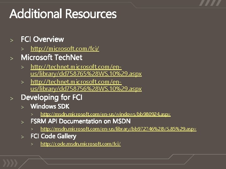 > > http: //microsoft. com/fci/ > > http: //technet. microsoft. com/en- us/library/dd 758765%28 WS.