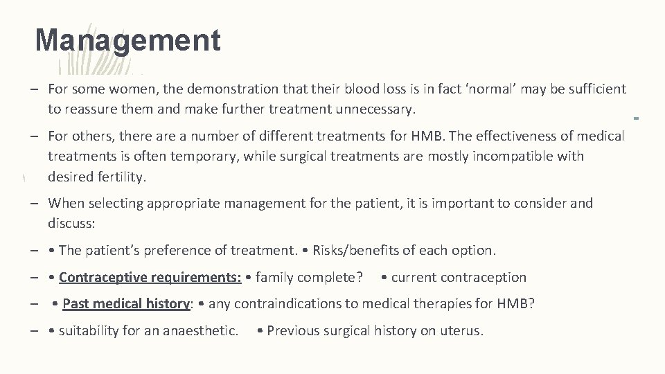 Management – For some women, the demonstration that their blood loss is in fact