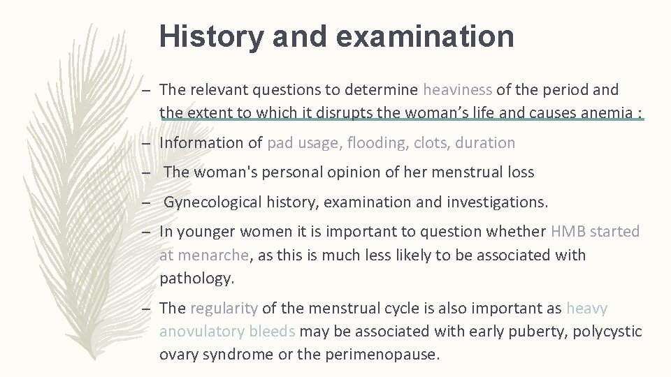 History and examination – The relevant questions to determine heaviness of the period and