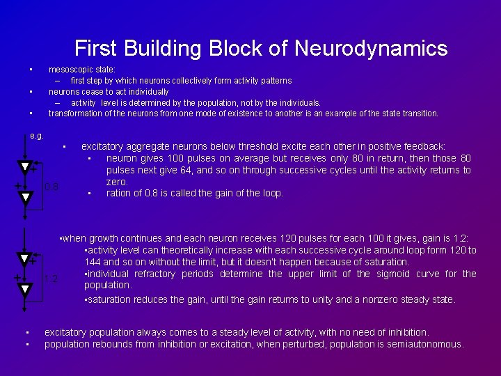 First Building Block of Neurodynamics • • • mesoscopic state: – first step by