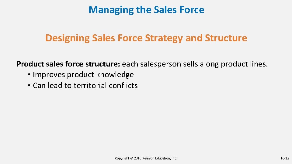 Managing the Sales Force Designing Sales Force Strategy and Structure Product sales force structure: Managing the Sales Force Designing Sales Force Strategy and Structure Product sales force structure: