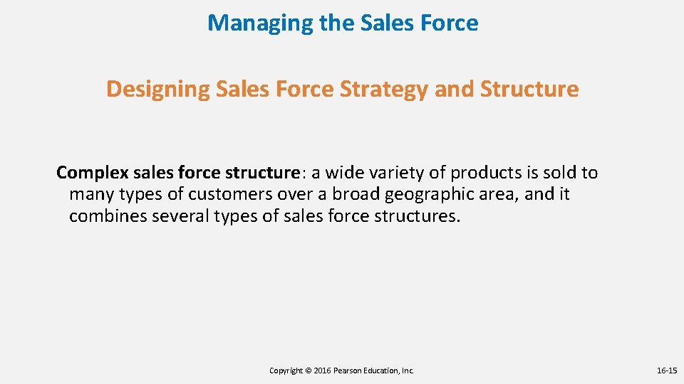 Managing the Sales Force Designing Sales Force Strategy and Structure Complex sales force structure: Managing the Sales Force Designing Sales Force Strategy and Structure Complex sales force structure: