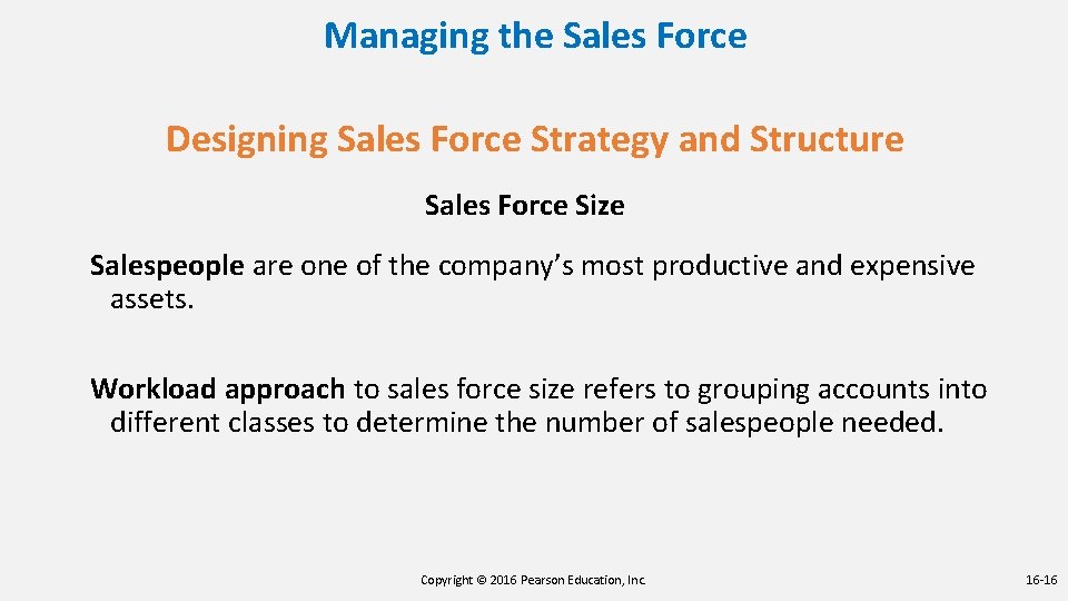 Managing the Sales Force Designing Sales Force Strategy and Structure Sales Force Size Salespeople Managing the Sales Force Designing Sales Force Strategy and Structure Sales Force Size Salespeople