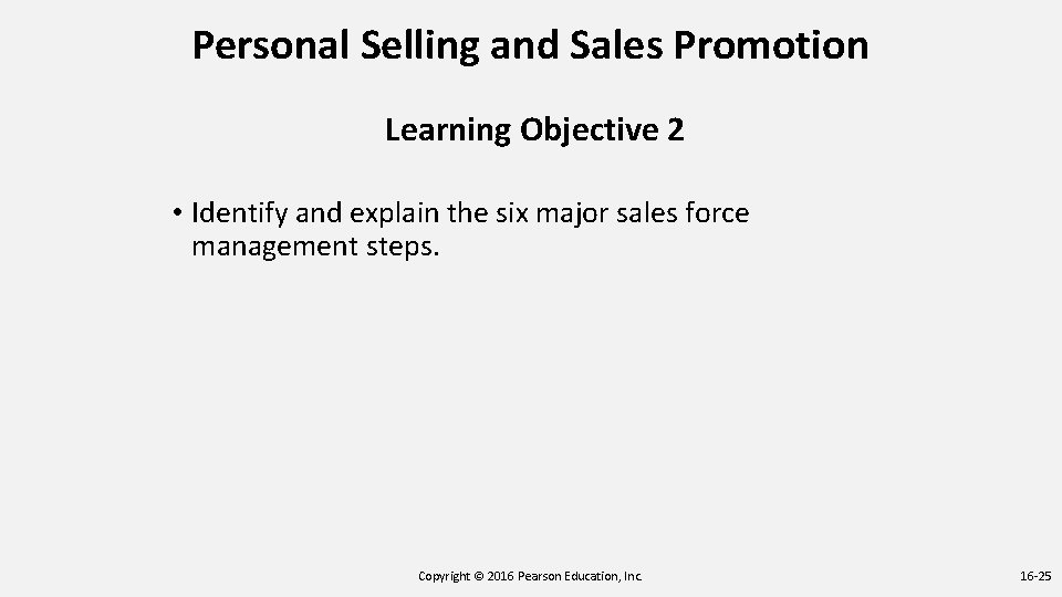 Personal Selling and Sales Promotion Learning Objective 2 • Identify and explain the six Personal Selling and Sales Promotion Learning Objective 2 • Identify and explain the six