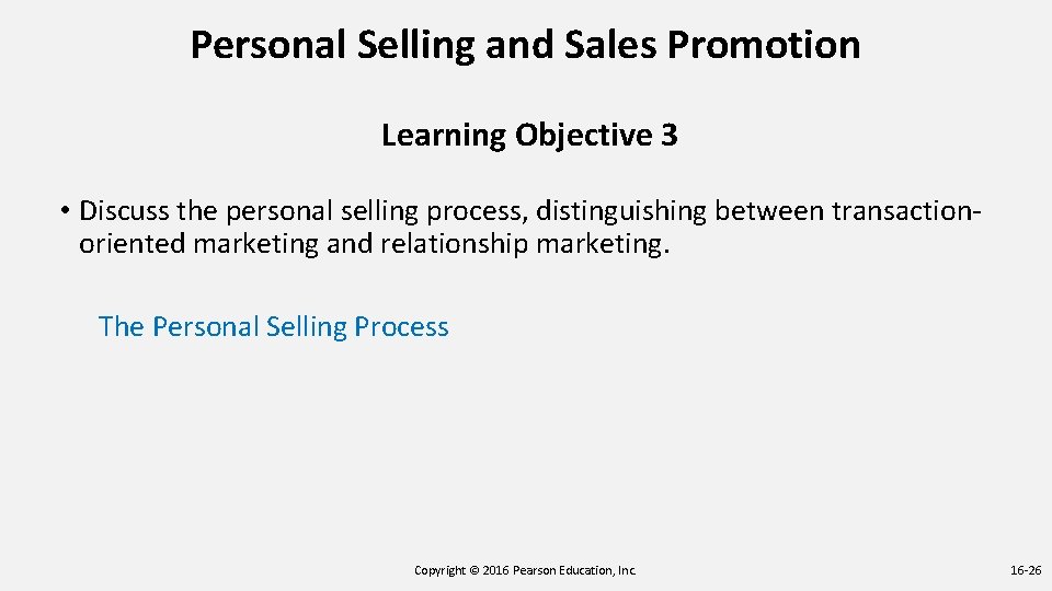 Personal Selling and Sales Promotion Learning Objective 3 • Discuss the personal selling process, Personal Selling and Sales Promotion Learning Objective 3 • Discuss the personal selling process,