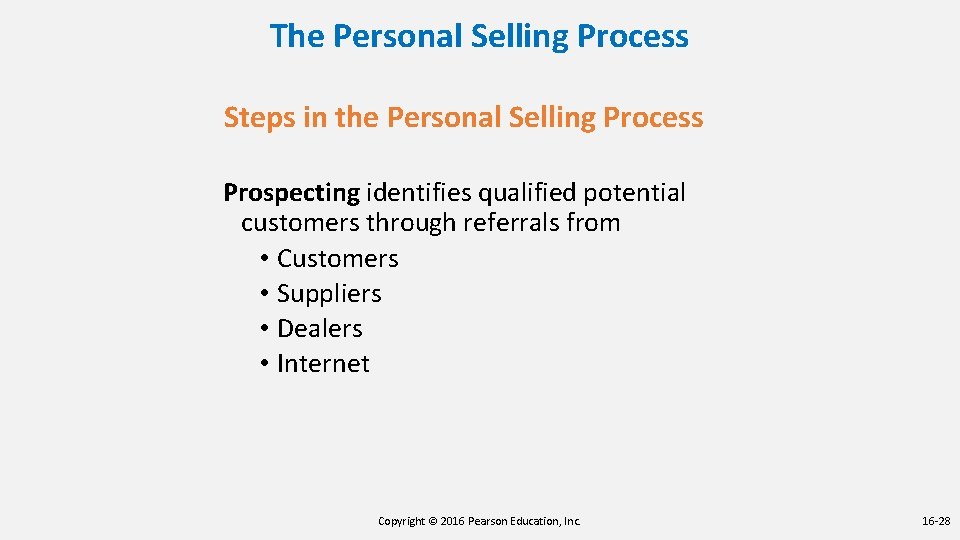 The Personal Selling Process Steps in the Personal Selling Process Prospecting identifies qualified potential The Personal Selling Process Steps in the Personal Selling Process Prospecting identifies qualified potential