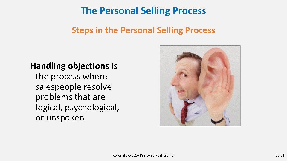 The Personal Selling Process Steps in the Personal Selling Process Handling objections is the The Personal Selling Process Steps in the Personal Selling Process Handling objections is the