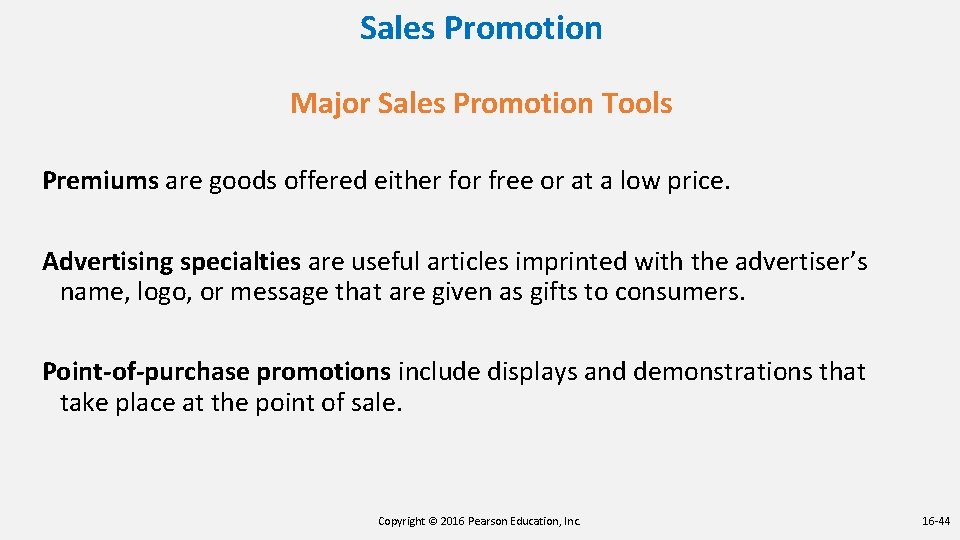 Sales Promotion Major Sales Promotion Tools Premiums are goods offered either for free or Sales Promotion Major Sales Promotion Tools Premiums are goods offered either for free or