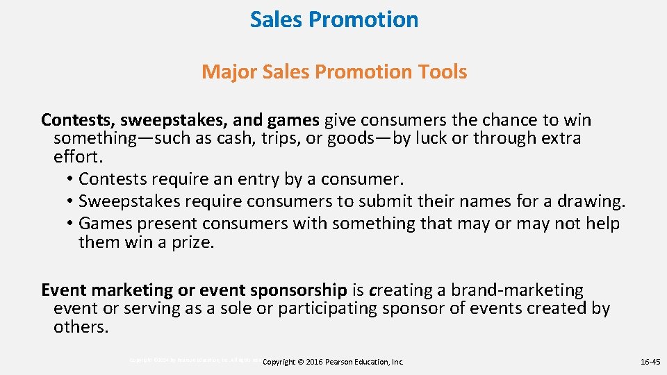 Sales Promotion Major Sales Promotion Tools Contests, sweepstakes, and games give consumers the chance Sales Promotion Major Sales Promotion Tools Contests, sweepstakes, and games give consumers the chance