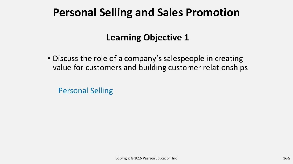 Personal Selling and Sales Promotion Learning Objective 1 • Discuss the role of a Personal Selling and Sales Promotion Learning Objective 1 • Discuss the role of a