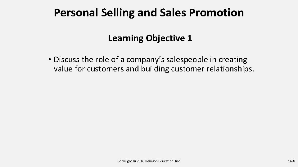 Personal Selling and Sales Promotion Learning Objective 1 • Discuss the role of a Personal Selling and Sales Promotion Learning Objective 1 • Discuss the role of a