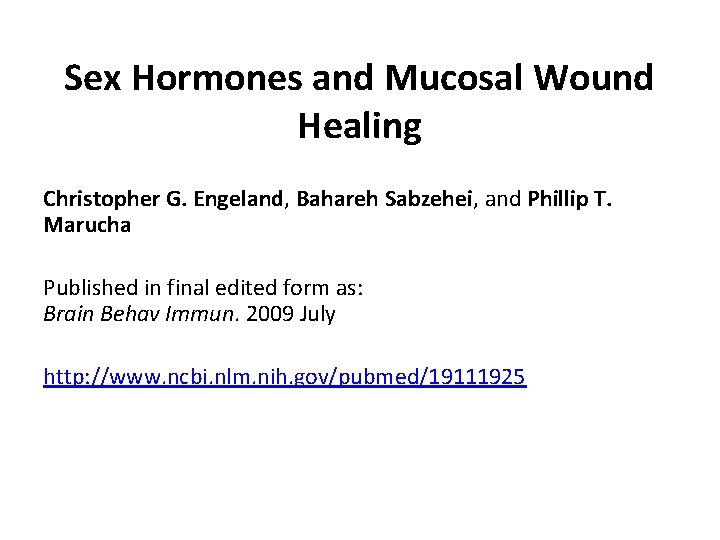 Sex Hormones and Mucosal Wound Healing Christopher G. Engeland, Bahareh Sabzehei, and Phillip T.