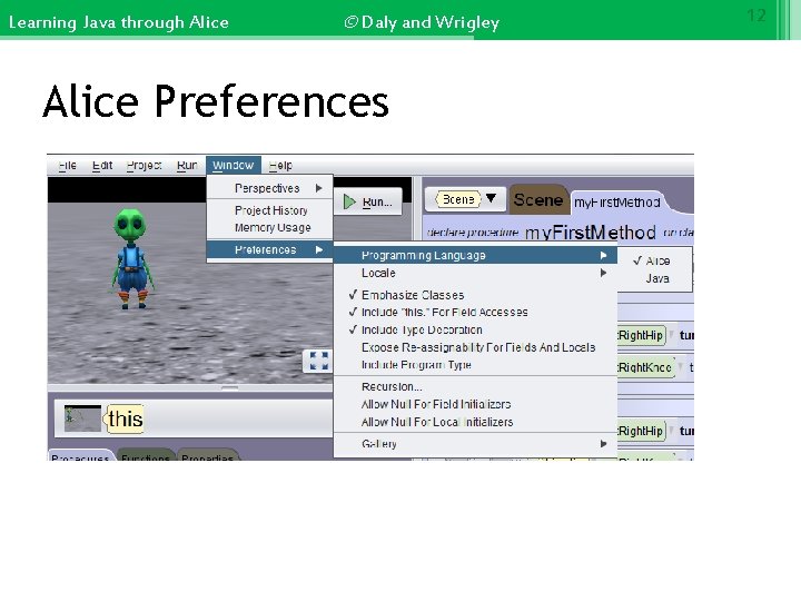 Learning Java through Alice © Daly and Wrigley Alice Preferences 12 