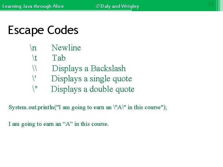 Learning Java through Alice © Daly and Wrigley Escape Codes n t \ '