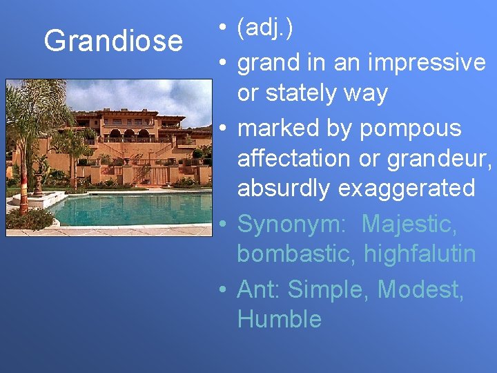 Grandiose • (adj. ) • grand in an impressive or stately way • marked