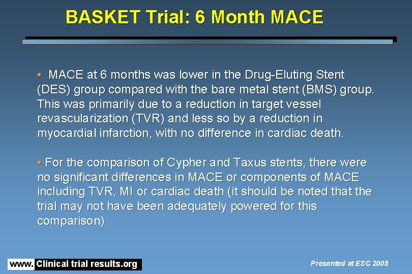 BASKET Trial: 6 Month MACE • MACE at 6 months was lower in the