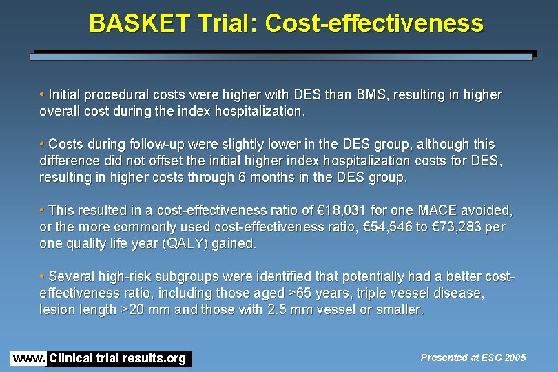 BASKET Trial: Cost-effectiveness • Initial procedural costs were higher with DES than BMS, resulting