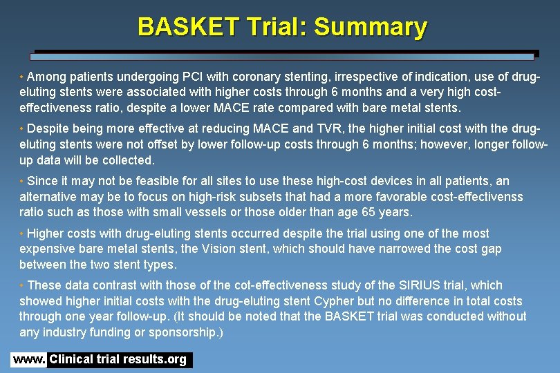 BASKET Trial: Summary • Among patients undergoing PCI with coronary stenting, irrespective of indication,