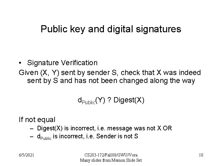 Public key and digital signatures • Signature Verification Given (X, Y) sent by sender