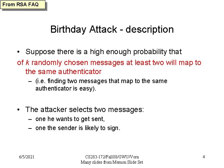 From RSA FAQ Birthday Attack - description • Suppose there is a high enough