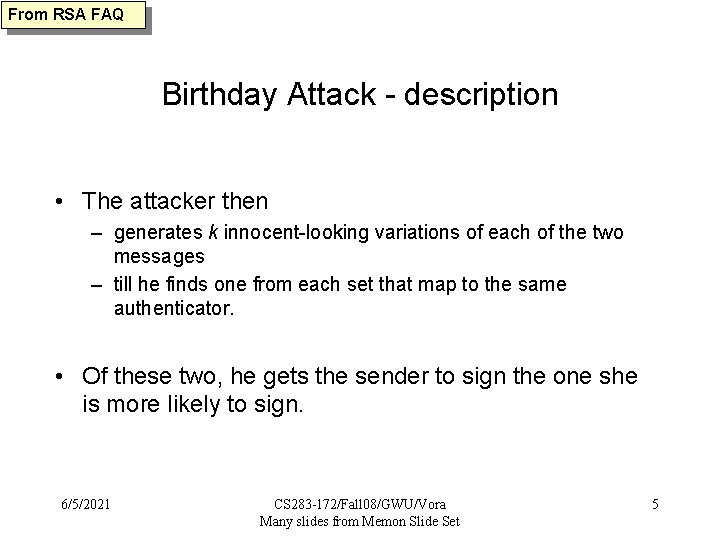 From RSA FAQ Birthday Attack - description • The attacker then – generates k