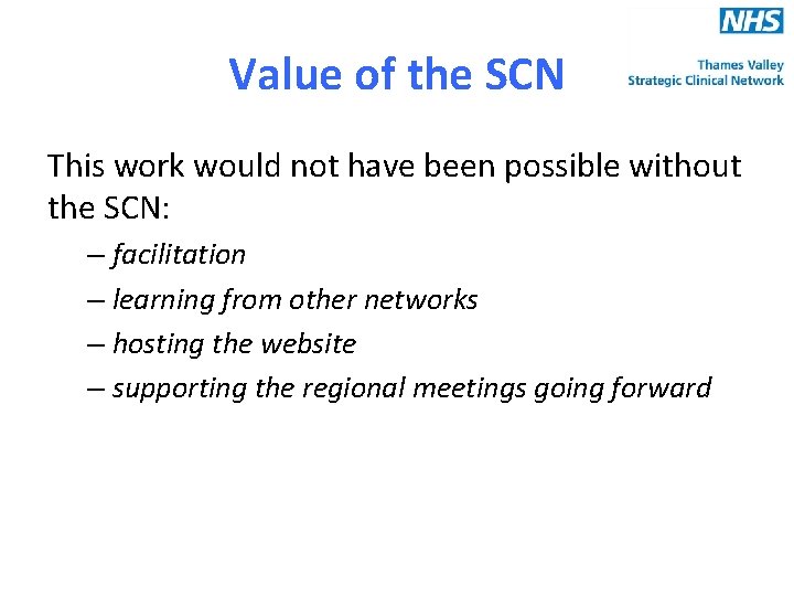 Value of the SCN This work would not have been possible without the SCN: