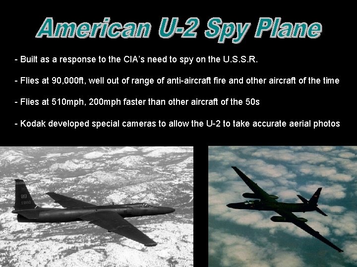 - Built as a response to the CIA’s need to spy on the U. - Built as a response to the CIA’s need to spy on the U.