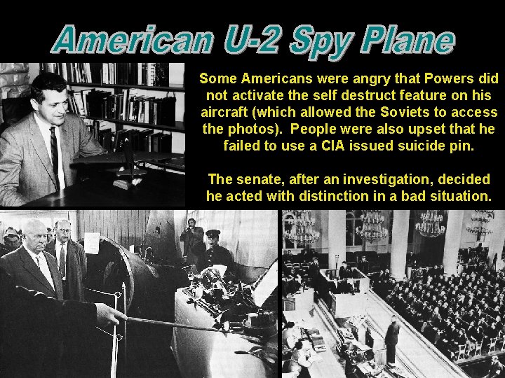Some Americans were angry that Powers did not activate the self destruct feature on Some Americans were angry that Powers did not activate the self destruct feature on