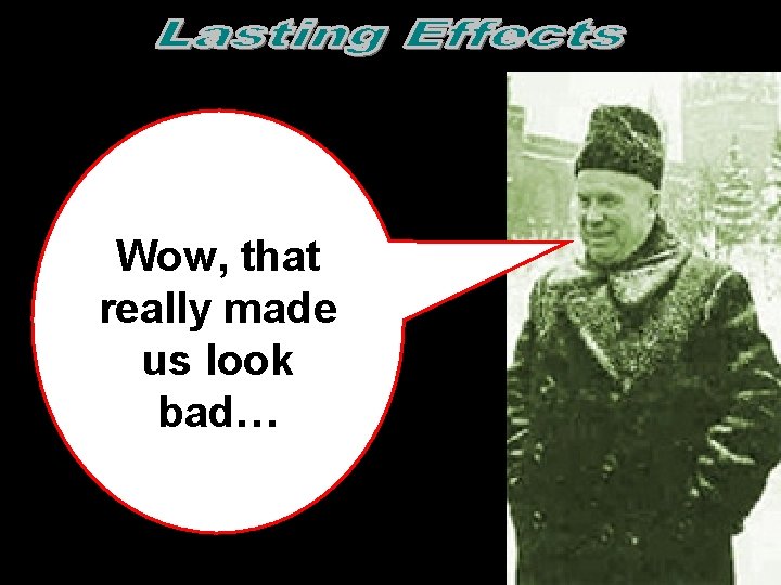 Wow, that really made us look bad…  Wow, that really made us look bad…