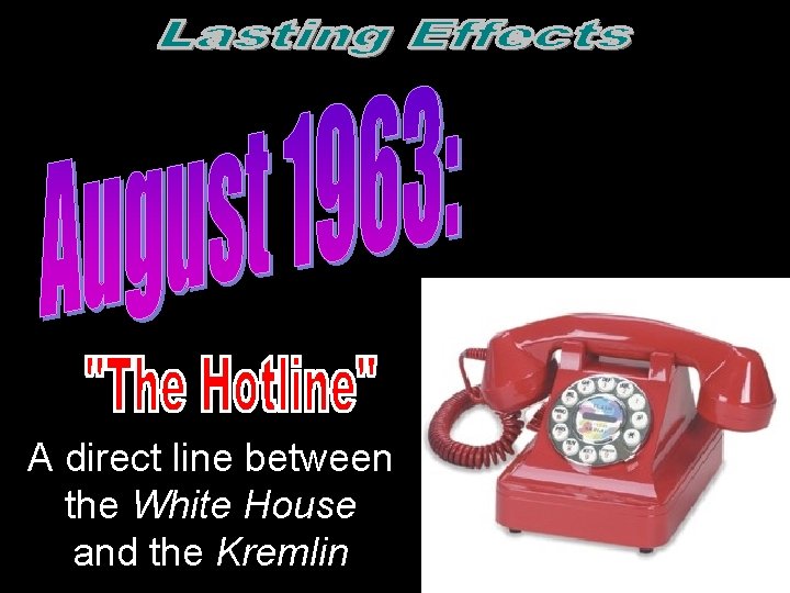 A direct line between the White House and the Kremlin  A direct line between the White House and the Kremlin