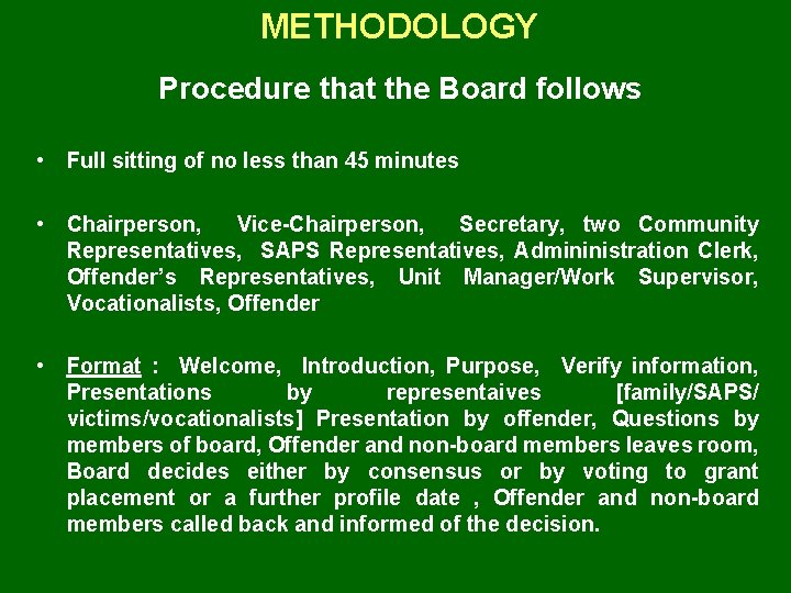 METHODOLOGY Procedure that the Board follows • Full sitting of no less than 45