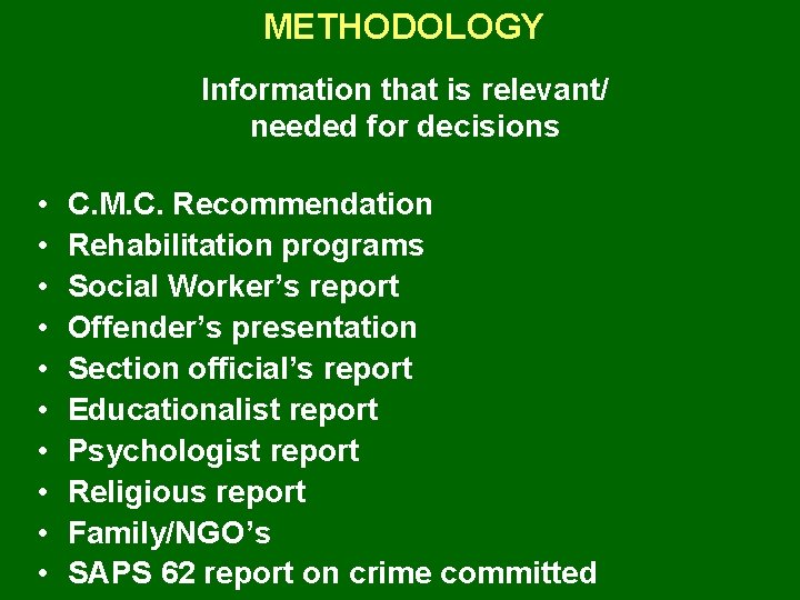 METHODOLOGY Information that is relevant/ needed for decisions • • • C. M. C.